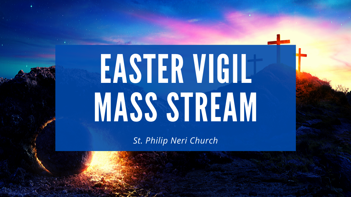 Easter Vigil Mass Stream - 4-3-2020