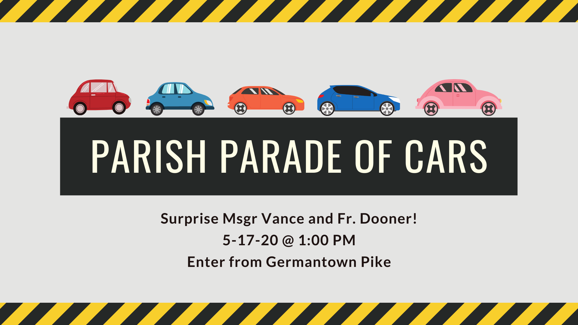 Parish Parade of Cars for Msgr. Vance and Fr. Dooner - 05-17-20 @1:00 PM