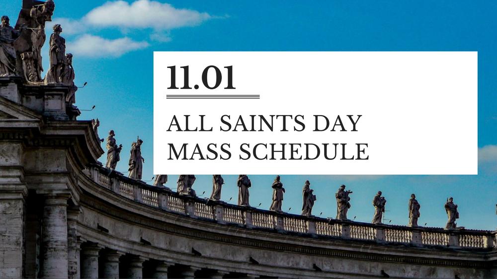 All Saints Day Mass Schedule - [Holy Day of Obligation]
