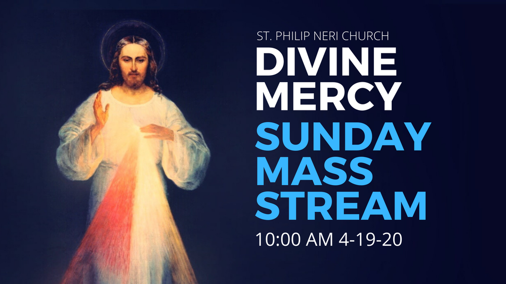 Divine Mercy Sunday Mass Stream - 4-19-20 @ 10 AM