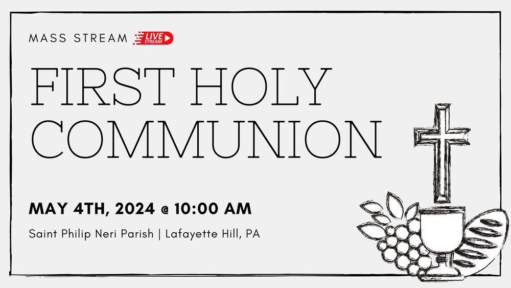 First Holy Communion Mass Stream - May 4th @ 10:00 AM